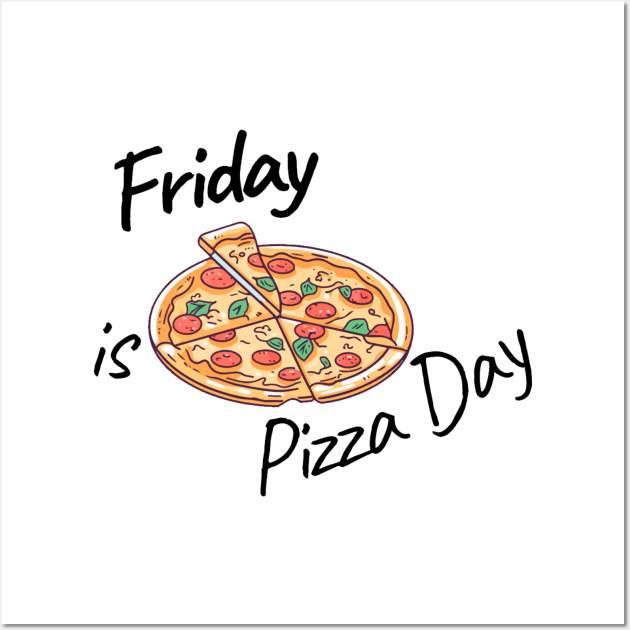 Friday is Pizza Day Wall Art by Simple D.